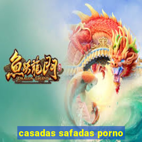 casadas safadas porno